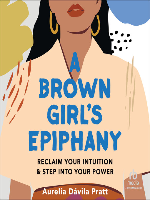 Title details for A Brown Girl's Epiphany by Aurelia Dávila Pratt - Available